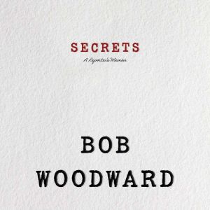 Secrets, Bob Woodward