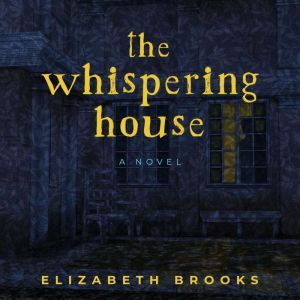 The Whispering House, Elizabeth Brooks