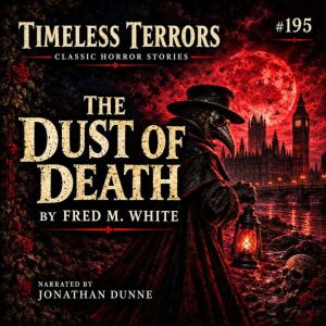 The Dust of Death, Fred M. White