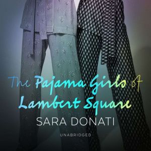 The Pajama Girls of Lambert Square, Sara Donati