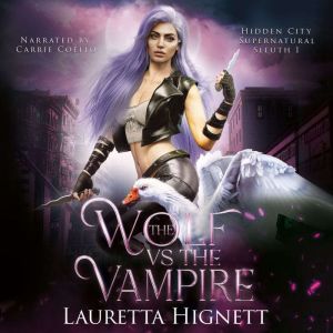 The Wolf Vs The Vampire: The Hidden City Supernatural Sleuth Book One