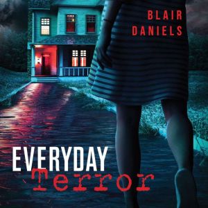 Everyday Terror, Blair Daniels
