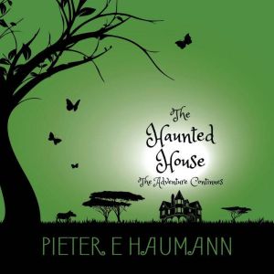 The Haunted House, Pieter E Haumann