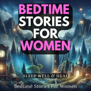 Bedtime Stories For Women Sleep Well..., Bedtime Stories For Women