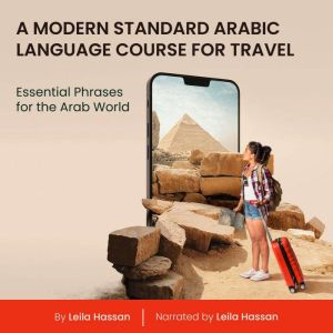 A Modern Standard Arabic Language Course for Travel: Essential Phrases for the Arab World