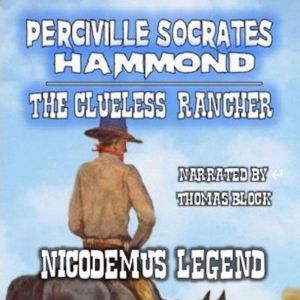 The Clueless Rancher, Nicodemus Legend