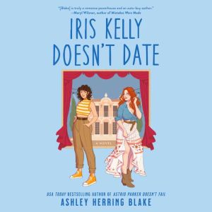 Iris Kelly Doesnt Date, Ashley Herring Blake