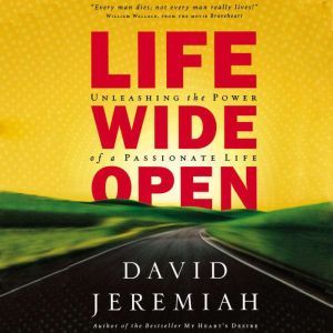 Life Wide Open, Dr.  David Jeremiah