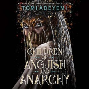 Children of Anguish and Anarchy, Tomi Adeyemi