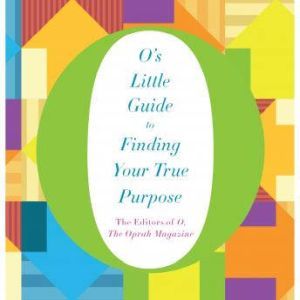 Os Little Guide to Finding Your True..., O, The Oprah Magazine