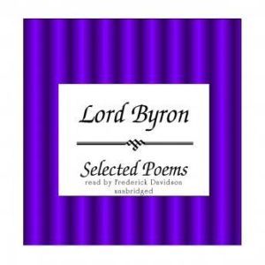 Lord Byron Selected Poems, Lord George Gordon Byron