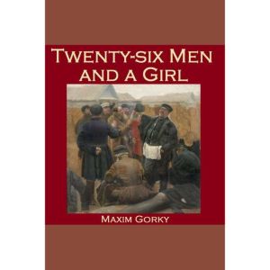 Twentysix Men and a Girl, Maxim Gorky