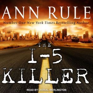 The I5 Killer, Ann Rule