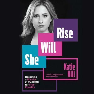 She Will Rise, Katie Hill