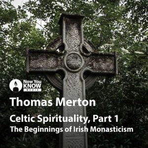 Celtic Spirituality, Thomas Merton