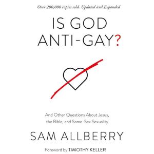 Is God AntiGay?, Sam Allberry