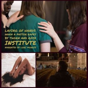 Laying of Hands When a Pastor Rapes ..., Thorn and Rose Institute