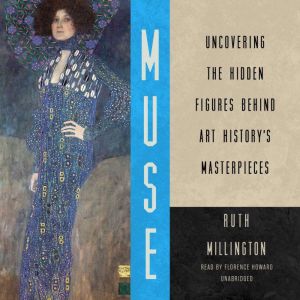 Muse: Uncovering the Hidden Figures behind Art Historys Masterpieces