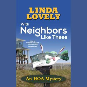 With Neighbors Like These, Linda Lovely