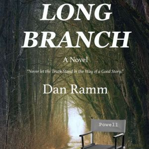 Long Branch: Never let the truth stand in the way of a good story.