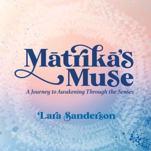 Matrikas Muse, Lara Sanderson