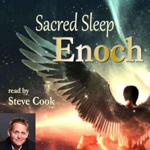 Sacred Sleep: Enoch