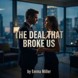 The Deal That Broke Us, Emma Miller