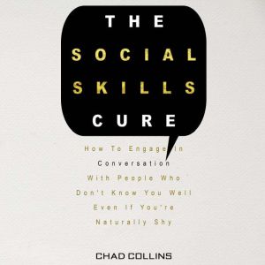 The Social Skills Cure, Chad Collins