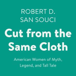 Cut from the Same Cloth, Robert D. San Souci