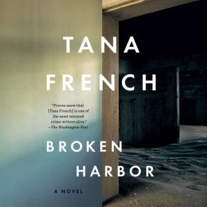 Broken Harbor, Tana French