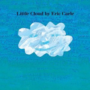 Little Cloud, Eric Carle