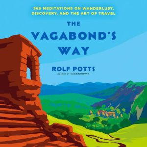 The Vagabonds Way, Rolf Potts