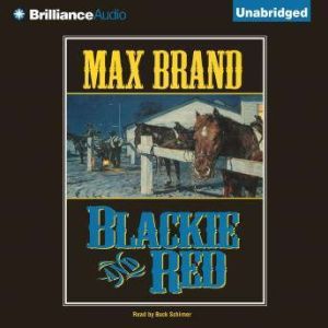 Blackie and Red, Max Brand