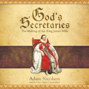 Gods Secretaries, Adam Nicolson