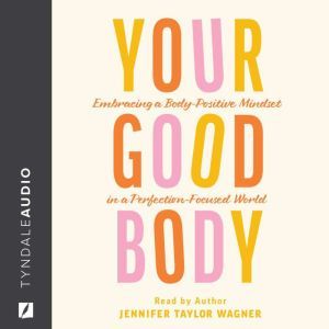 Your Good Body, Jennifer Taylor Wagner