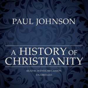 A History of Christianity, Paul Johnson