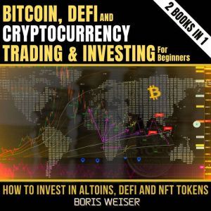DeFi, Bitcoin And Cryptocurrency Trad..., Boris Weiser