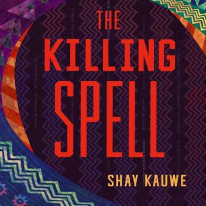 The Killing Spell, Shay Kauwe