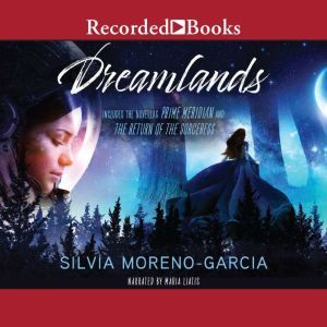 Dreamlands, Silvia MorenoGarcia