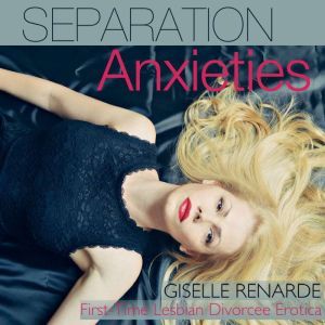 Separation Anxieties, Giselle Renarde