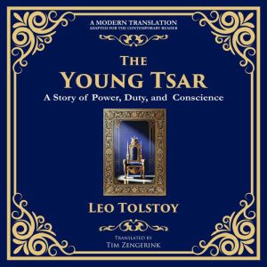 The Young Tsar: Absolute Power, Moral Awakening, and the Burden of Leadership