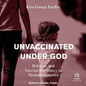 Unvaccinated Under God, Kira Ganga Kieffer