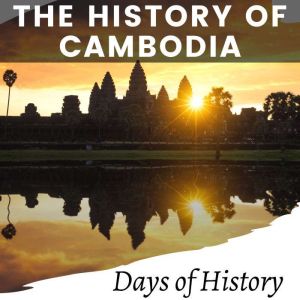The History of Cambodia, Days of History