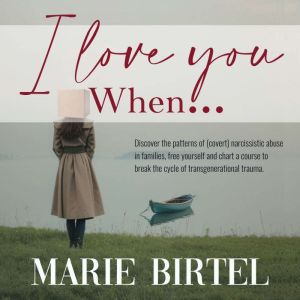 I Love You When ..., Marie Birtel