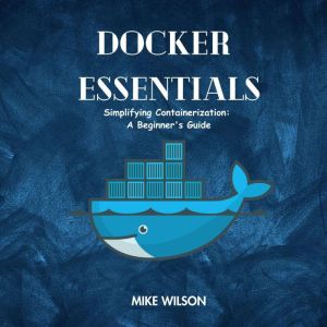 Docker  Essentials, Mike Wilson