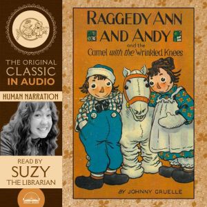 Raggedy Ann and Andy and the Camel wi..., Johnny Gruelle