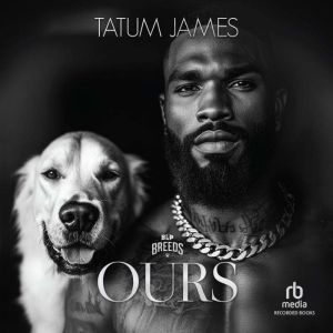 Ours, Tatum James