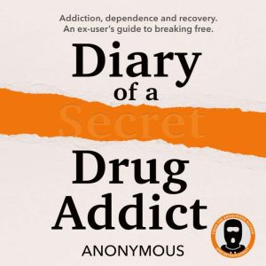 Diary of a Secret Drug Addict, Secret Drug Addict
