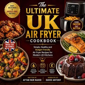 The Ultimate UK Air Fryer Cookbook, Aftab Nur Nahid
