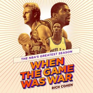 When the Game Was War, Rich Cohen